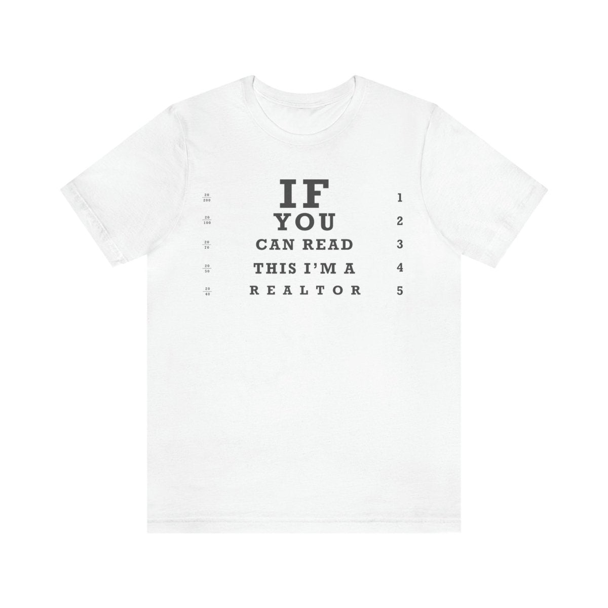 "If You Can Read This, I'm A Realtor" T-Shirt - T-Shirt | ShirtyAgents