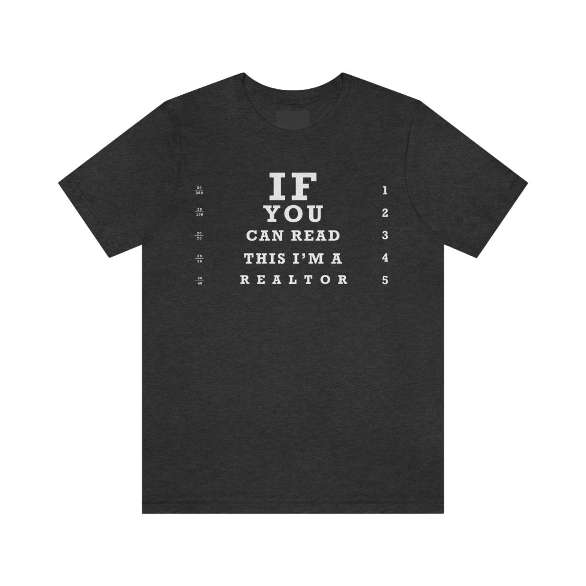 "If You Can Read This, I'm A Realtor" T-Shirt - T-Shirt | ShirtyAgents