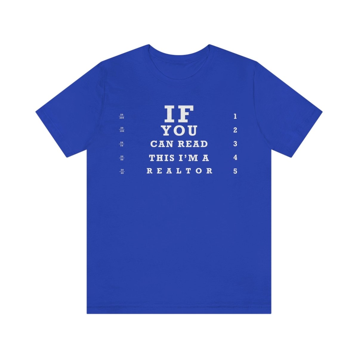 "If You Can Read This, I'm A Realtor" T-Shirt - T-Shirt | ShirtyAgents