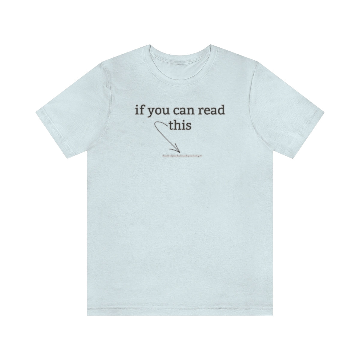 If You Can Read This - T-Shirt | ShirtyAgents