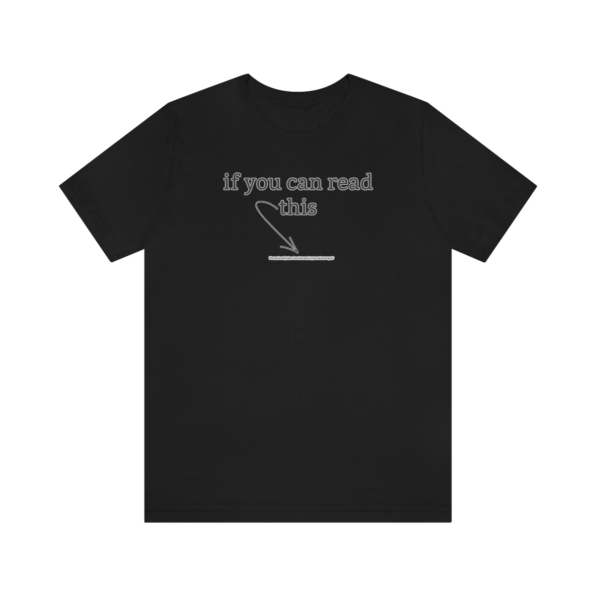 If You Can Read This - T-Shirt | ShirtyAgents
