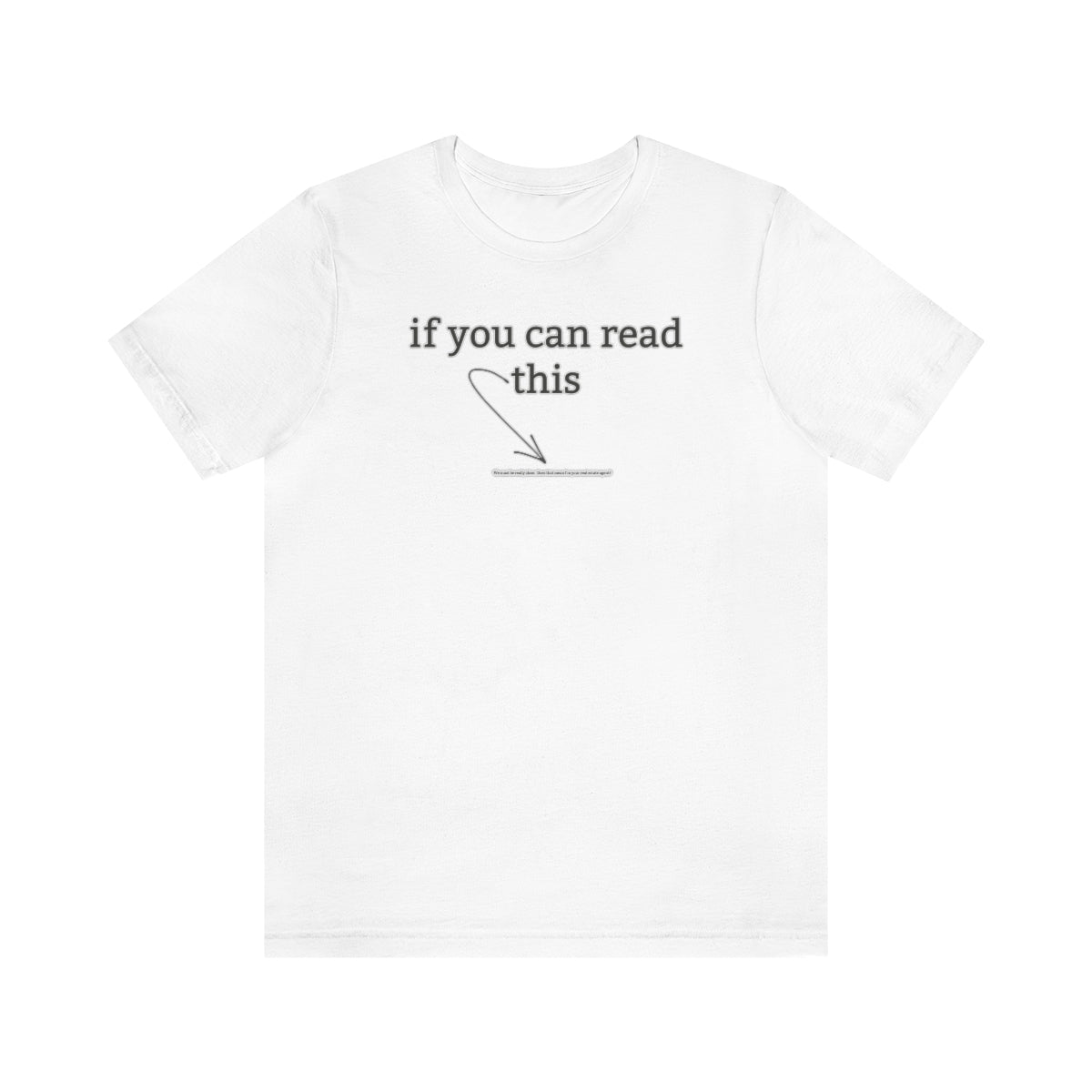 If You Can Read This - T-Shirt | ShirtyAgents