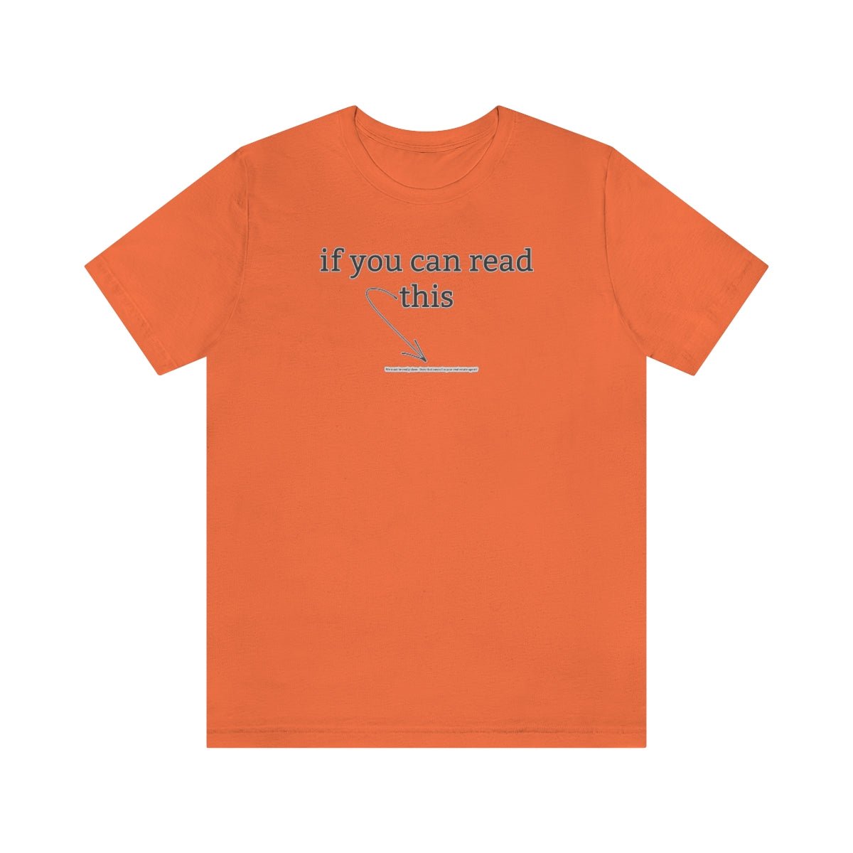 If You Can Read This - T-Shirt | ShirtyAgents
