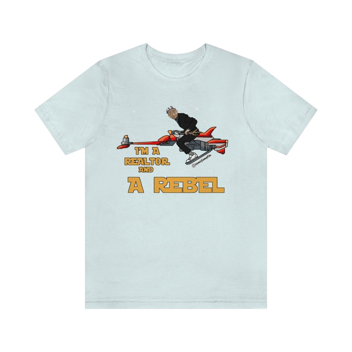 I'm A Realtor And A Rebel #ianofaustin - T-Shirt | ShirtyAgents