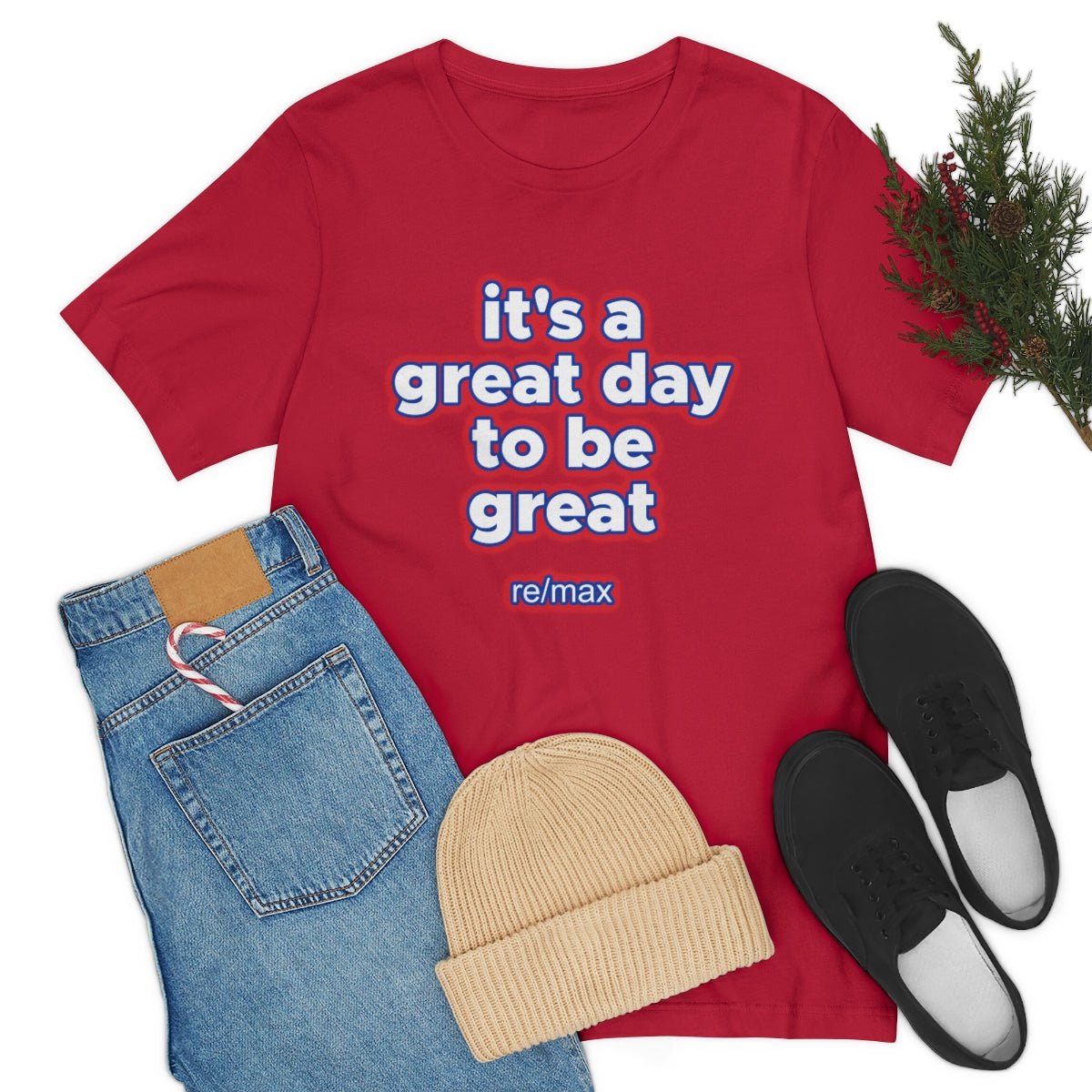 It's A Great Day To Be Great ReMax - T-Shirt | ShirtyAgents
