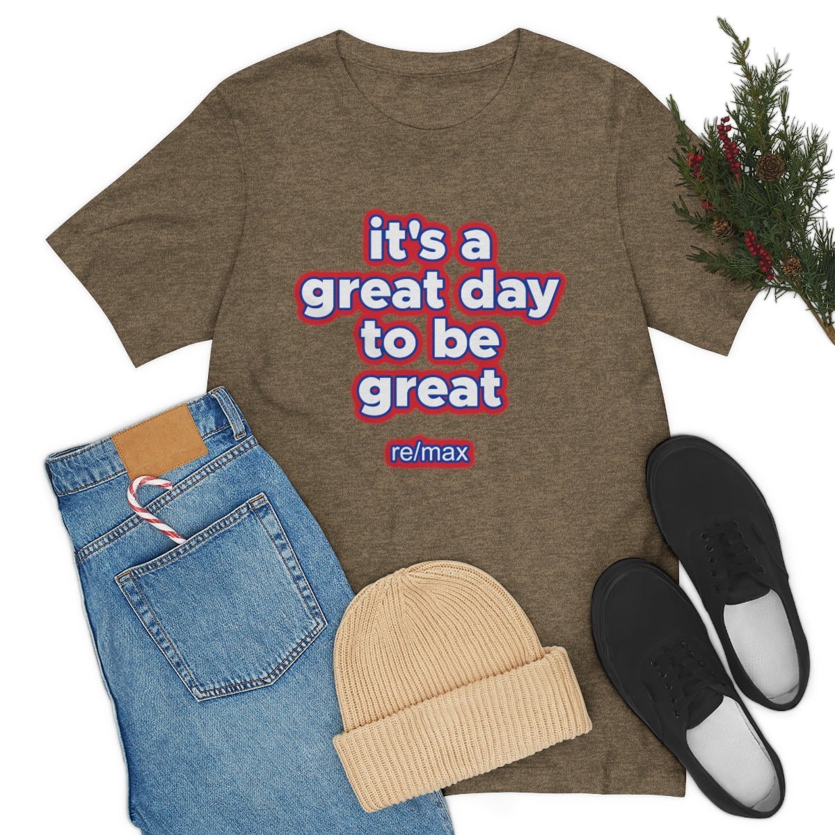 It's A Great Day To Be Great ReMax - T-Shirt | ShirtyAgents