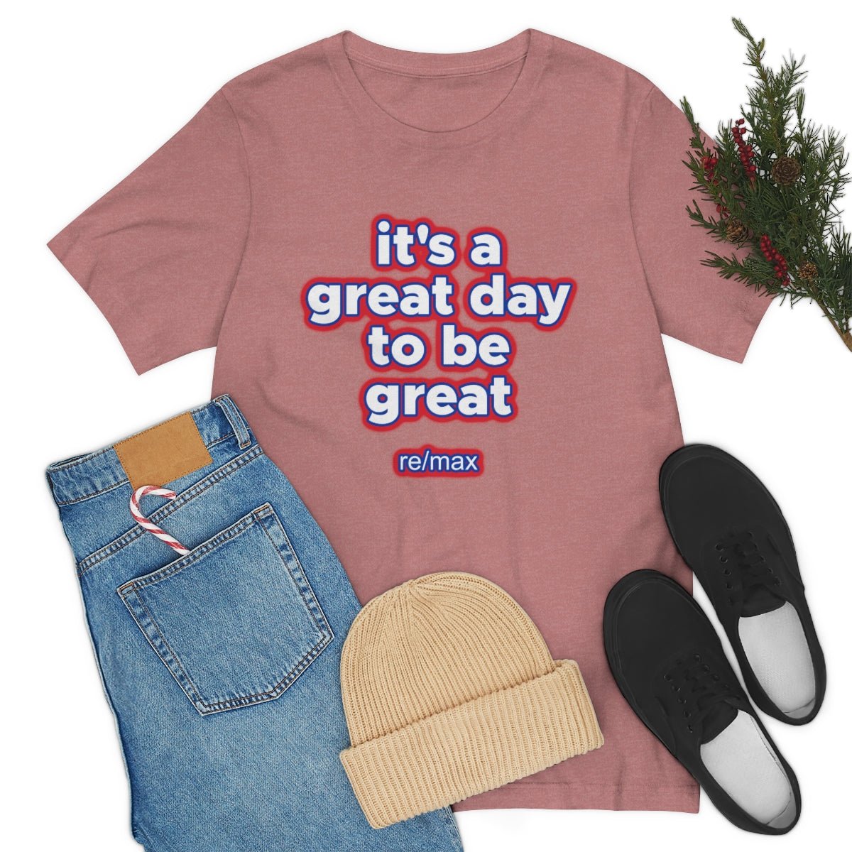 It's A Great Day To Be Great ReMax - T-Shirt | ShirtyAgents