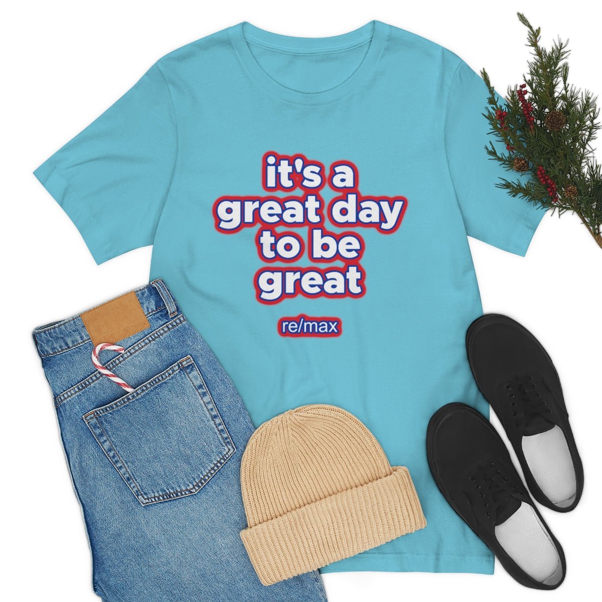 It's A Great Day To Be Great ReMax - T-Shirt | ShirtyAgents