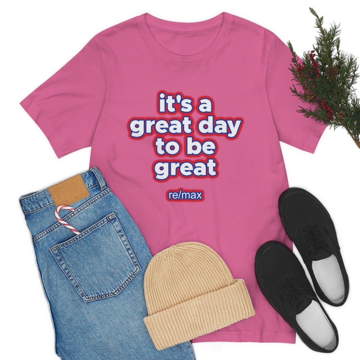 It's A Great Day To Be Great ReMax - T-Shirt | ShirtyAgents