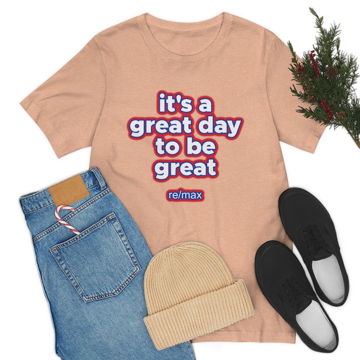 It's A Great Day To Be Great ReMax - T-Shirt | ShirtyAgents