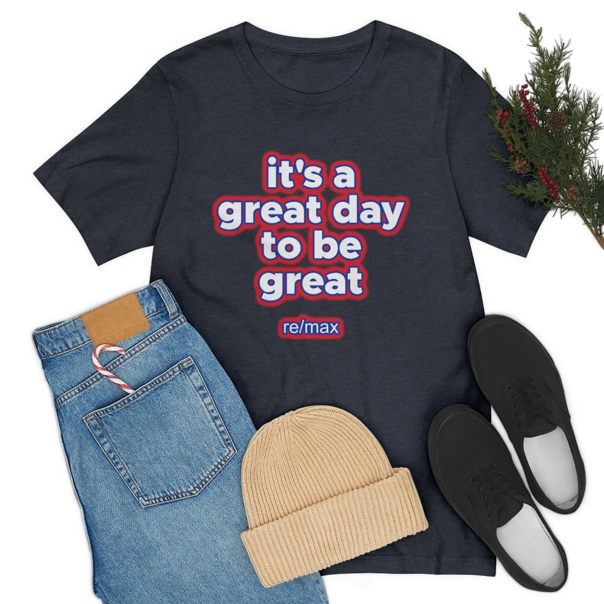 It's A Great Day To Be Great ReMax - T-Shirt | ShirtyAgents