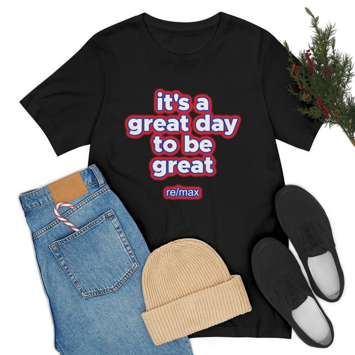 It's A Great Day To Be Great ReMax - T-Shirt | ShirtyAgents