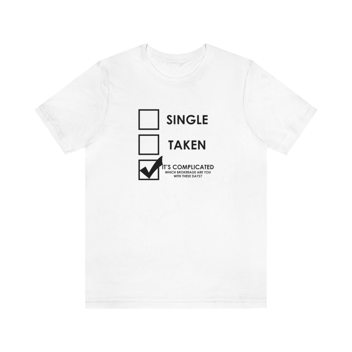 It's Complicated Which Brokerage Are You With - T-Shirt | ShirtyAgents