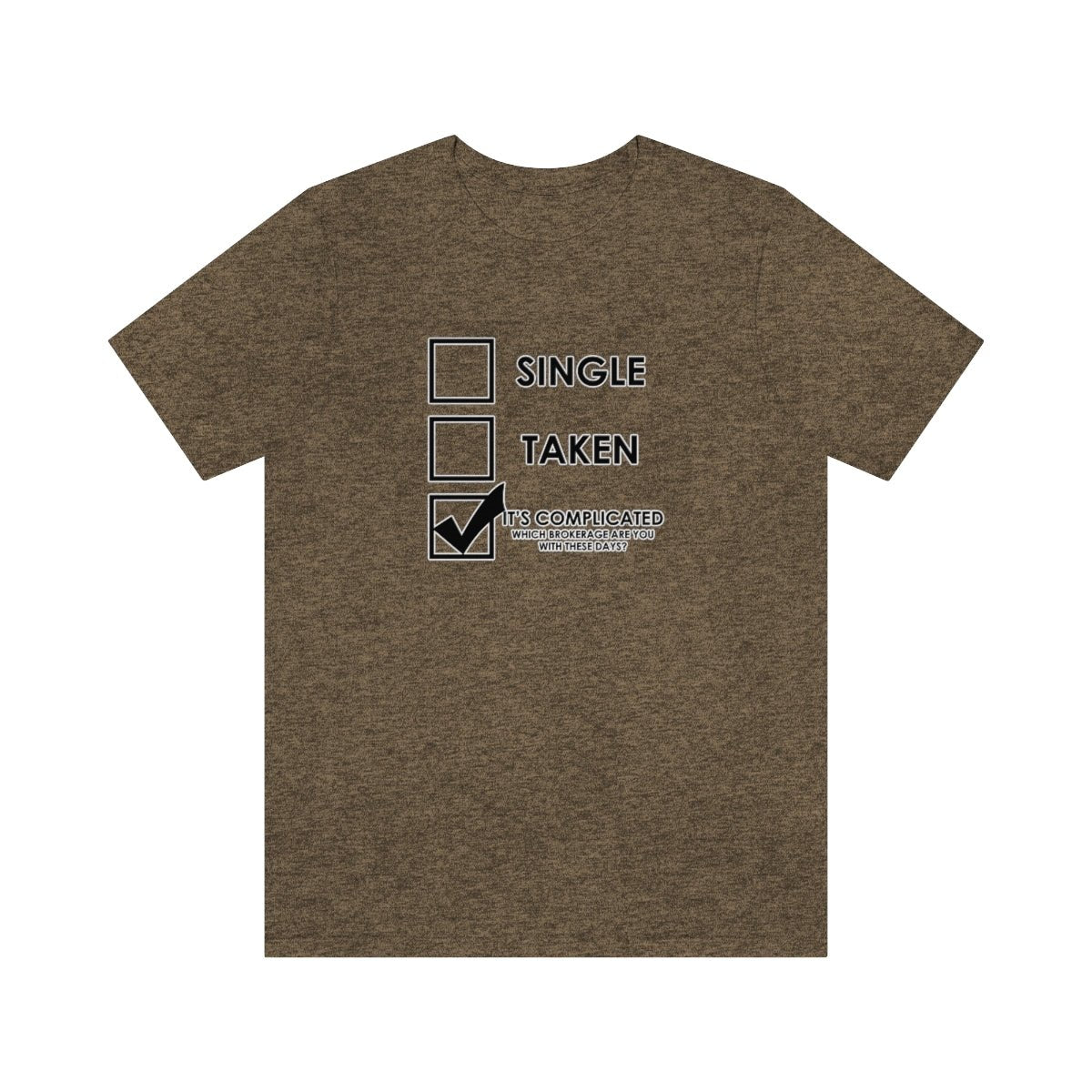 It's Complicated Which Brokerage Are You With - T-Shirt | ShirtyAgents