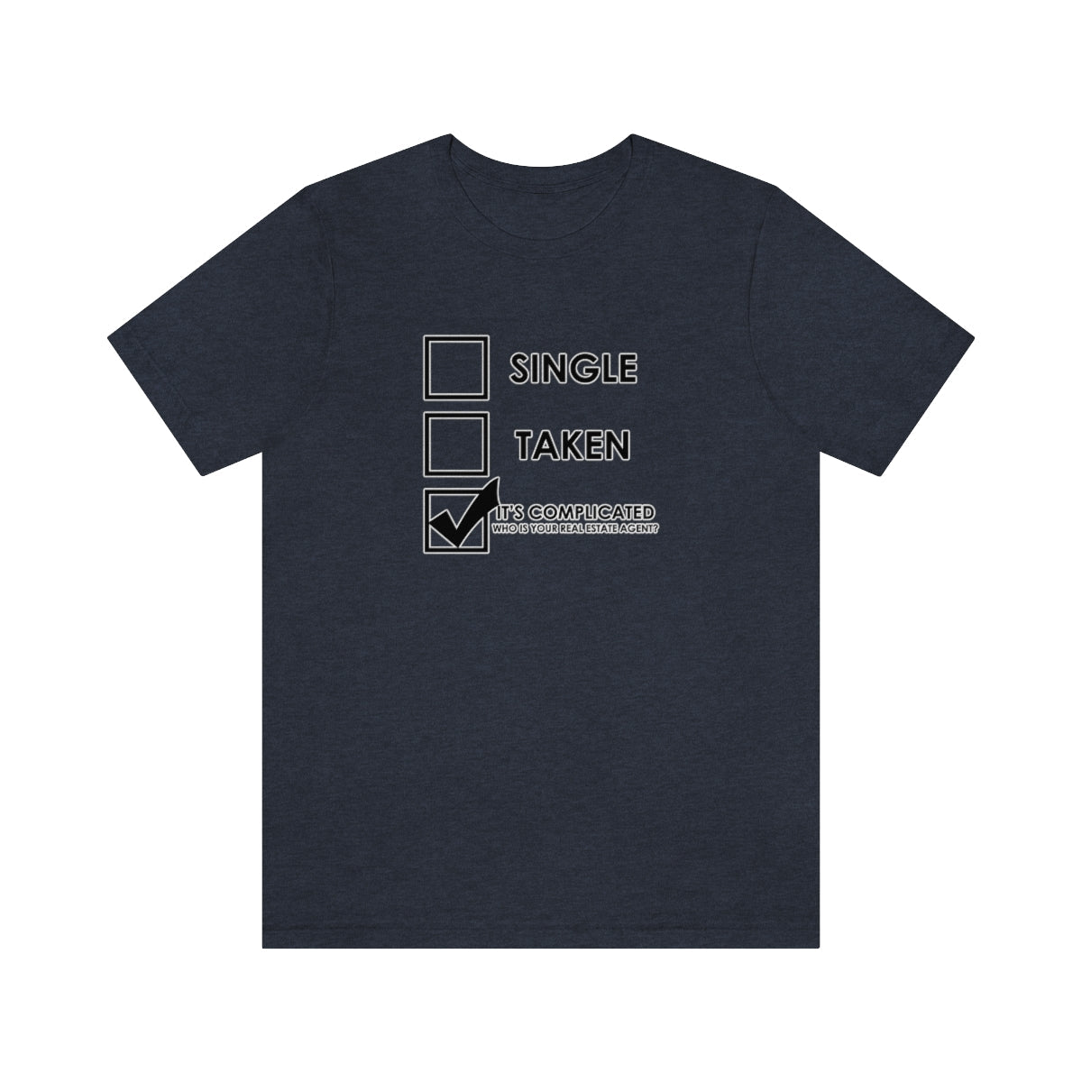 It's Complicated Who Is Your Real Estate Agent - T-Shirt | ShirtyAgents