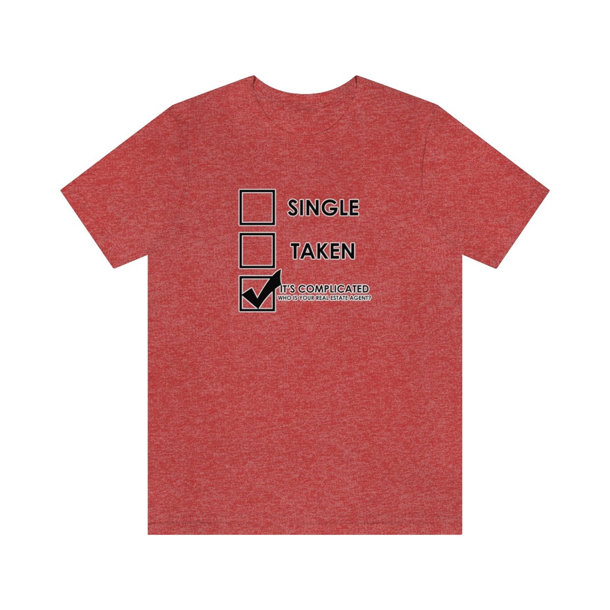 It's Complicated Who Is Your Real Estate Agent - T-Shirt | ShirtyAgents