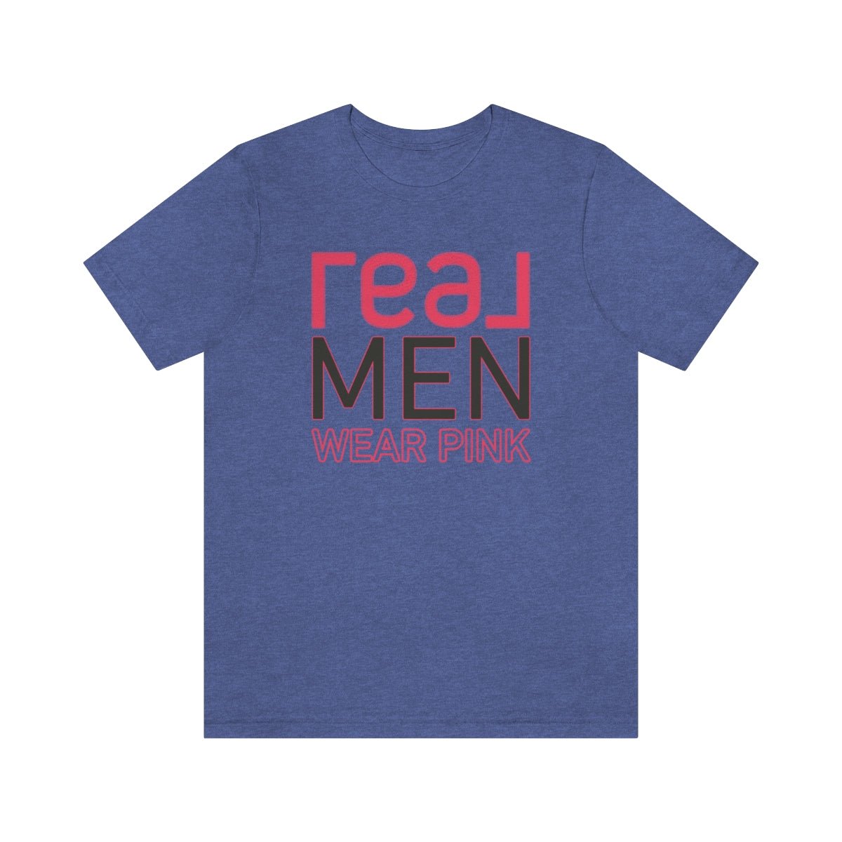 REAL Men Wear Pink - T-Shirt | ShirtyAgents