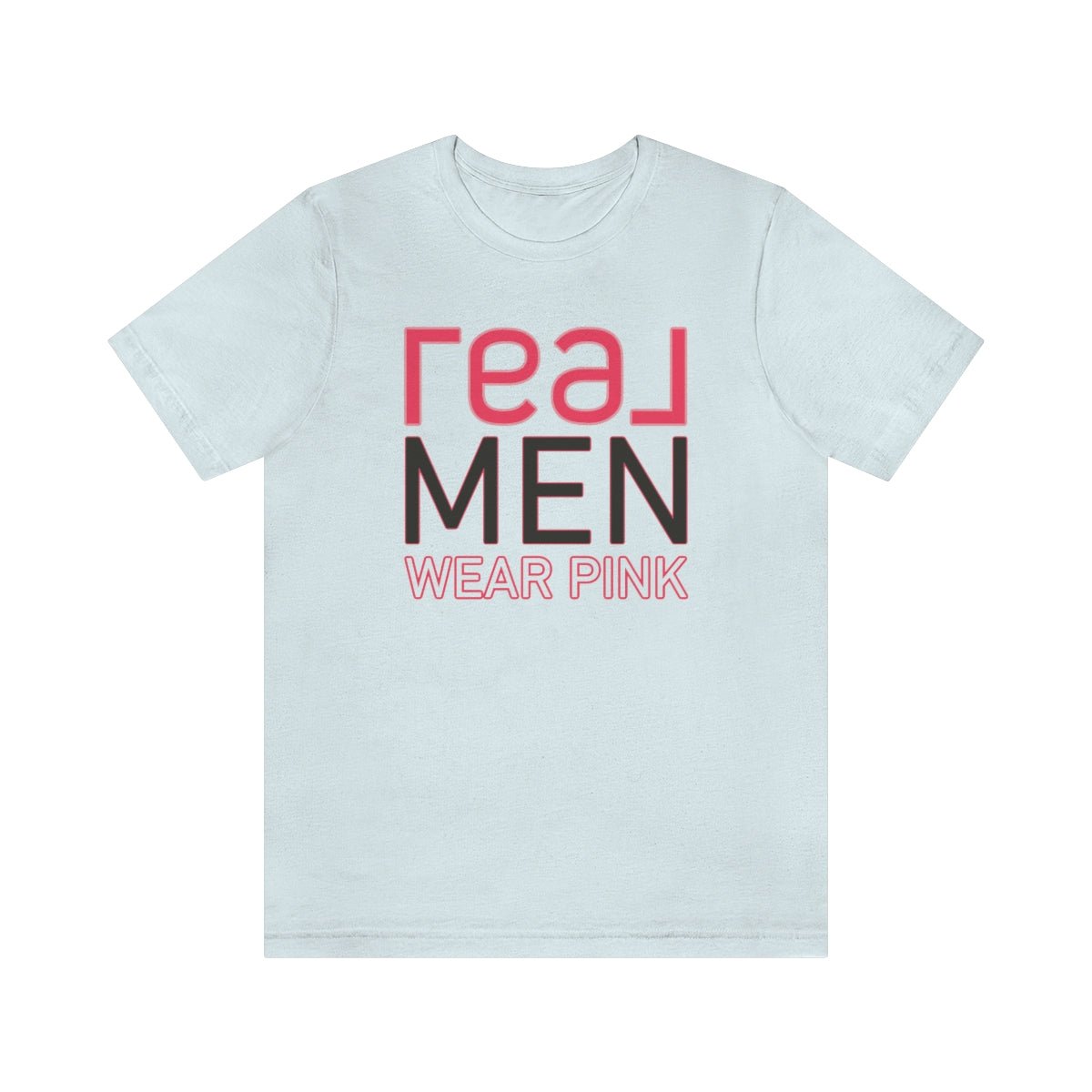 REAL Men Wear Pink - T-Shirt | ShirtyAgents