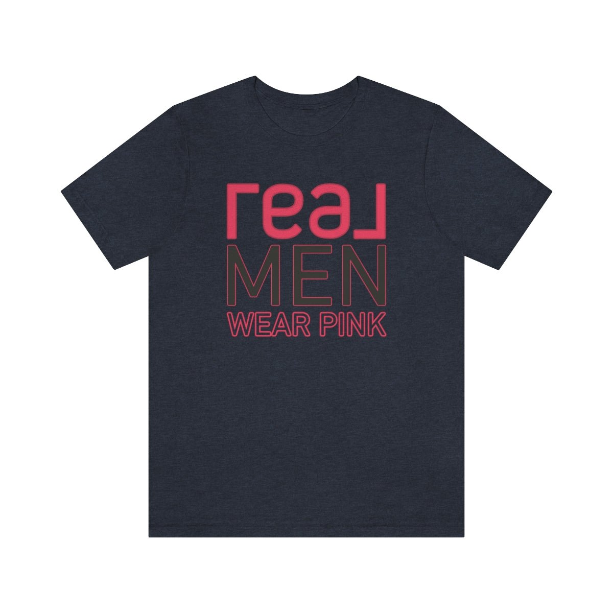 REAL Men Wear Pink - T-Shirt | ShirtyAgents