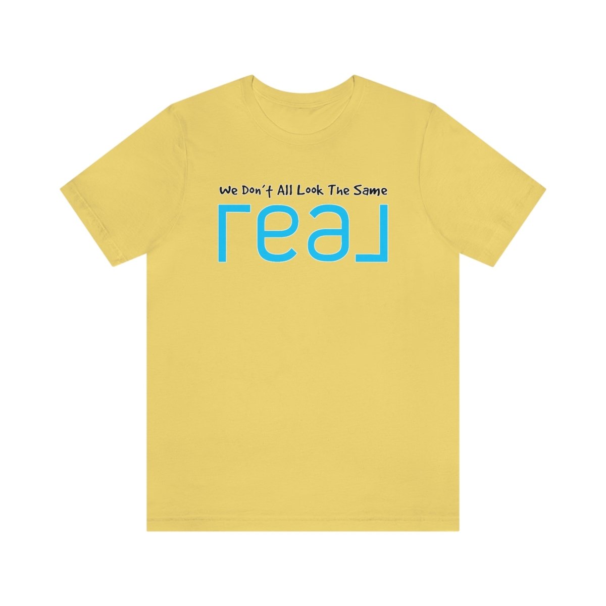 We Don't All Look The Same REAL - T-Shirt | ShirtyAgents