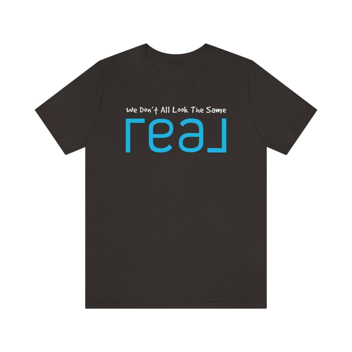 We Don't All Look The Same REAL - T-Shirt | ShirtyAgents