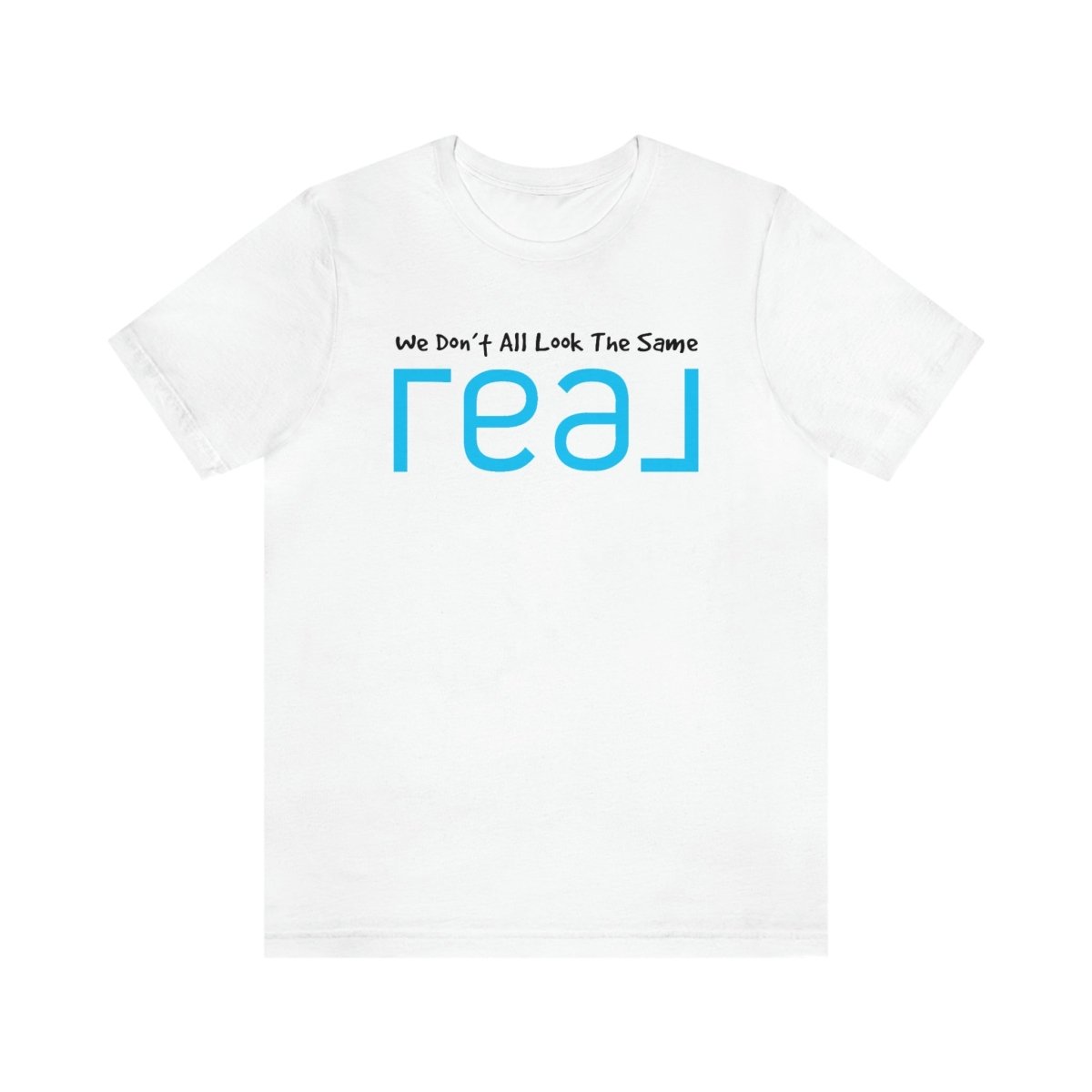 We Don't All Look The Same REAL - T-Shirt | ShirtyAgents