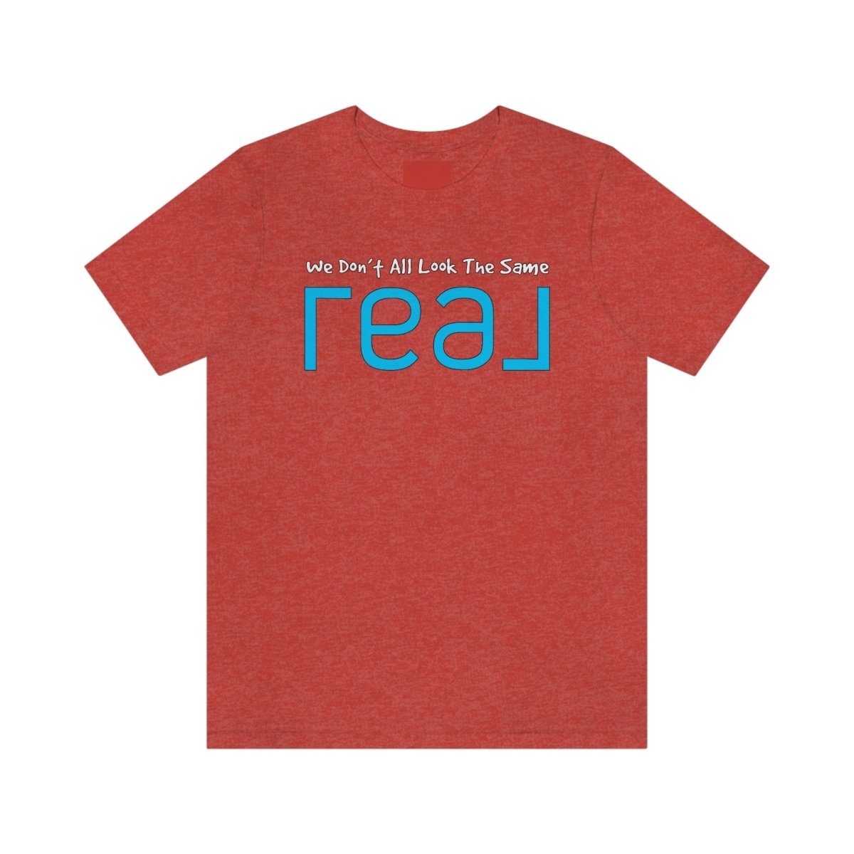 We Don't All Look The Same REAL - T-Shirt | ShirtyAgents