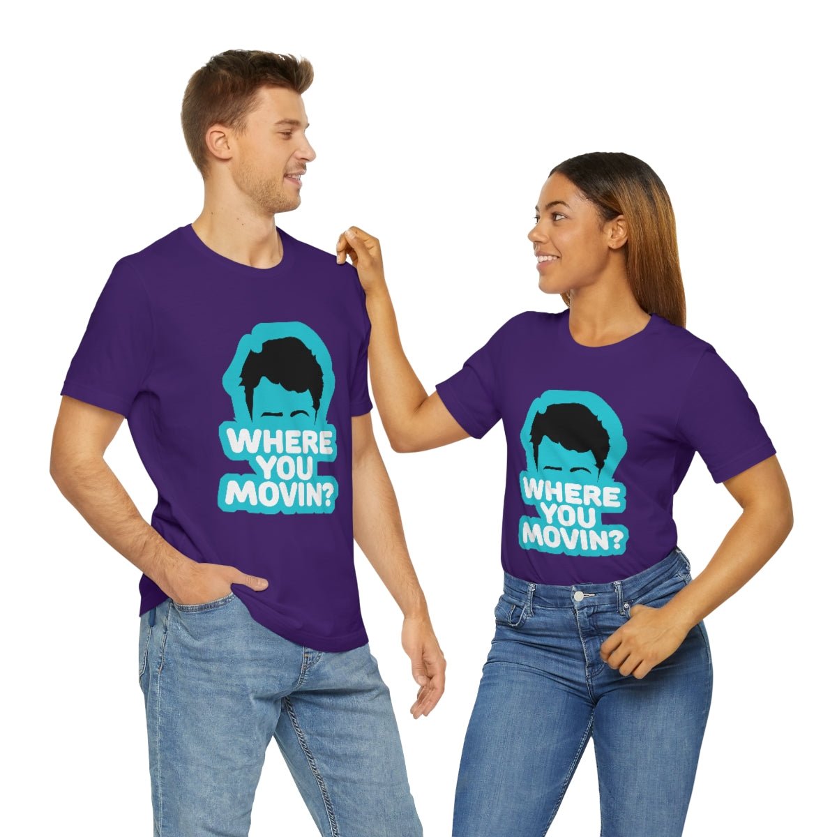 Where You Movin - T-Shirt | ShirtyAgents