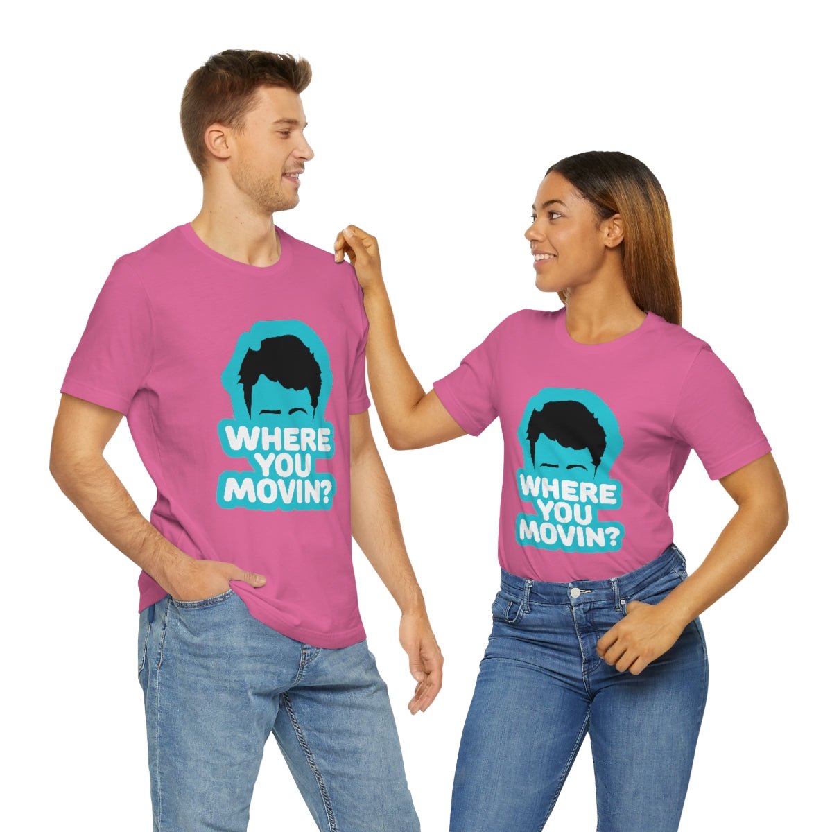 Where You Movin - T-Shirt | ShirtyAgents