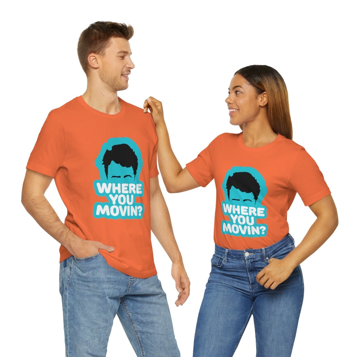 Where You Movin - T-Shirt | ShirtyAgents