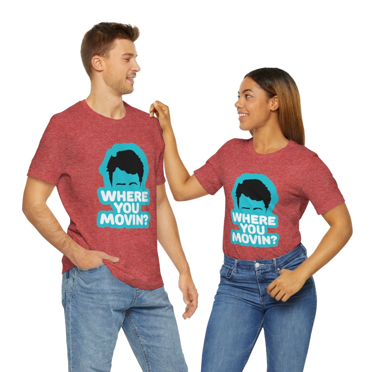 Where You Movin - T-Shirt | ShirtyAgents