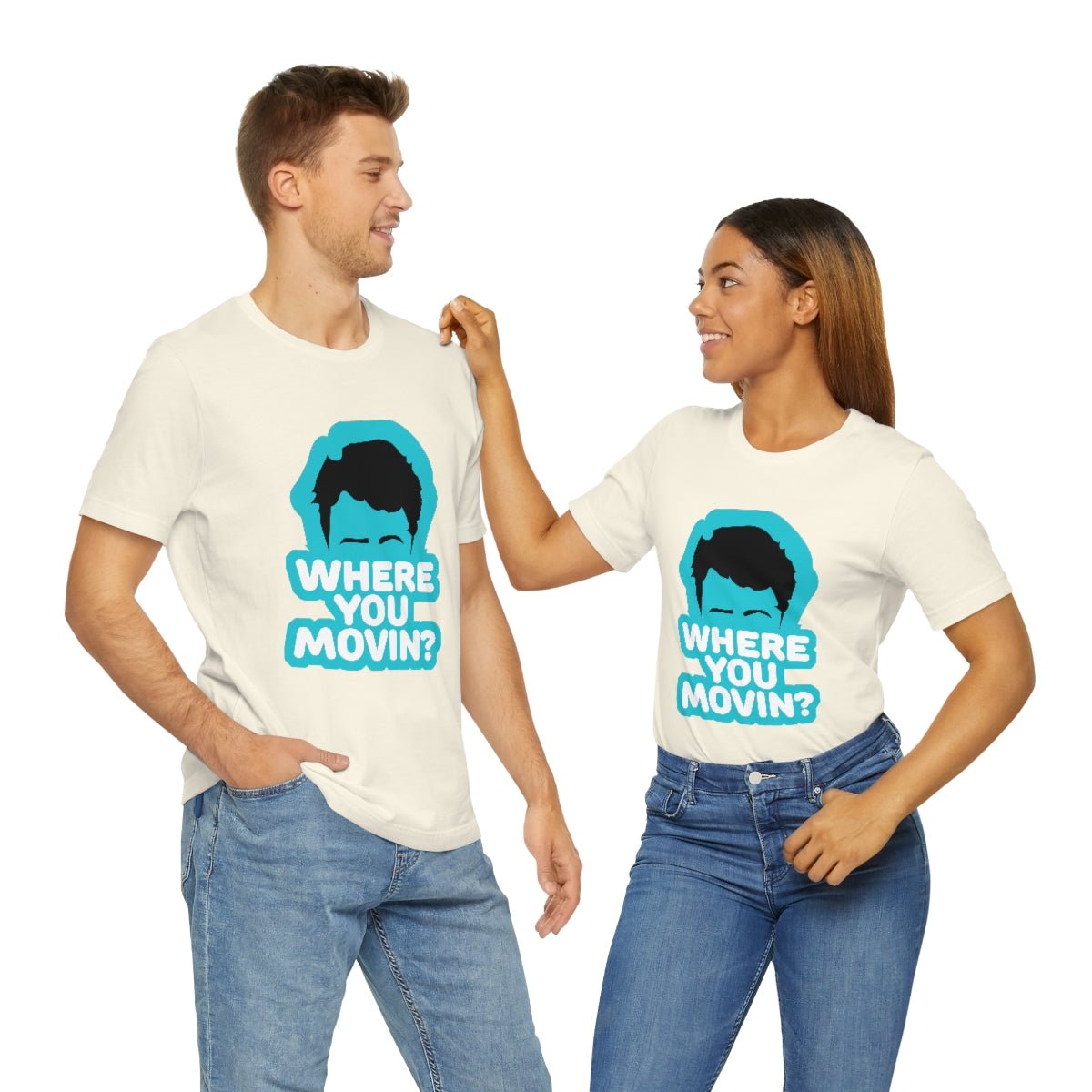 Where You Movin - T-Shirt | ShirtyAgents
