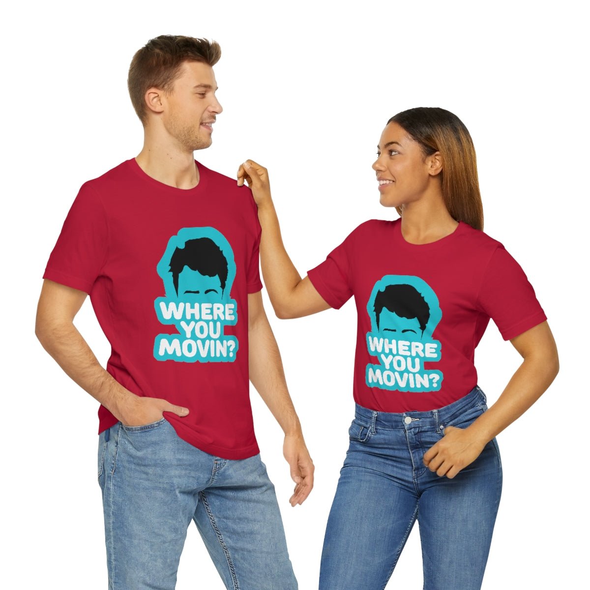 Where You Movin - T-Shirt | ShirtyAgents