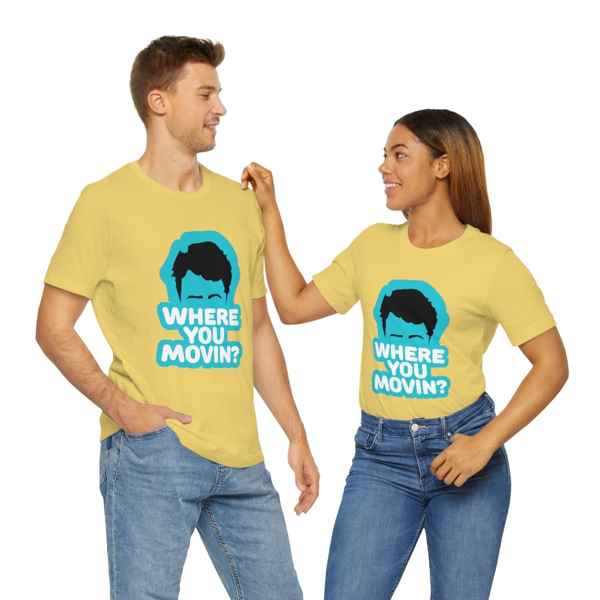 Where You Movin - T-Shirt | ShirtyAgents