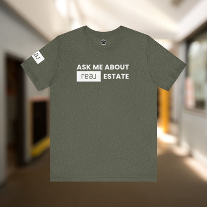 Ask Me About REAL (Broker) Estate T-Shirt (Unofficial)