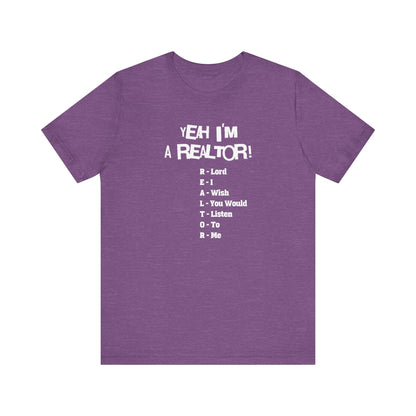 Yeah, I'm a Realtor – The Ultimate Real Estate Pro Tee