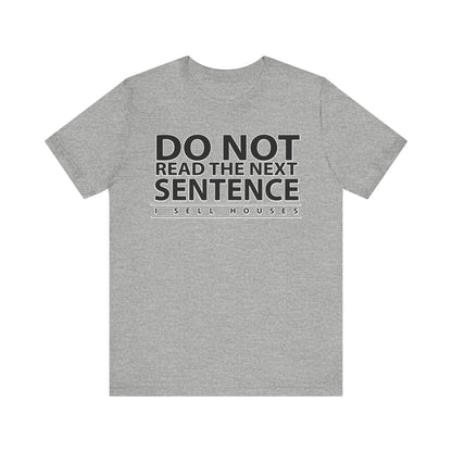 Do Not Read The Next Sentence T-Shirt