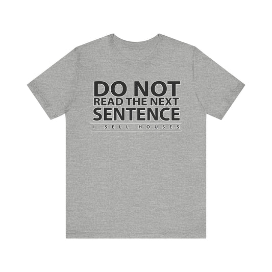 Do Not Read The Next Sentence T-Shirt