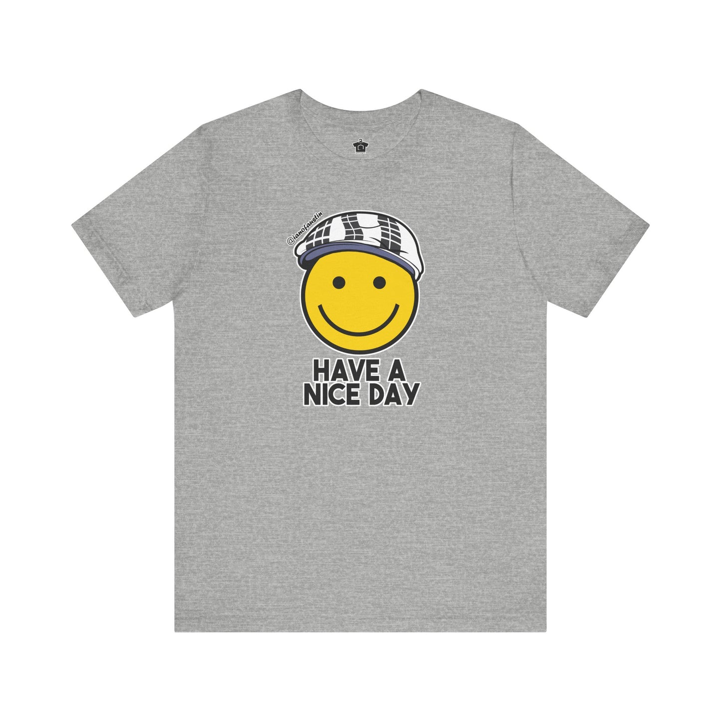 Have A Nice Day TShirt | @ianofAustin