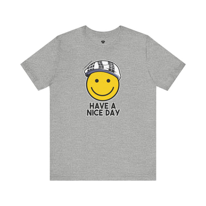 Have A Nice Day TShirt | @ianofAustin