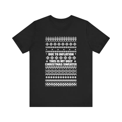 This Is My Ugly Christmas Sweater (Tee Edition)