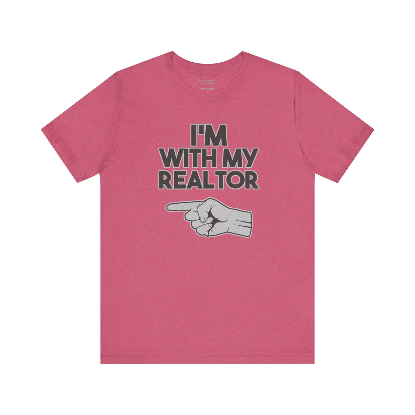I’m With My Realtor T-Shirt