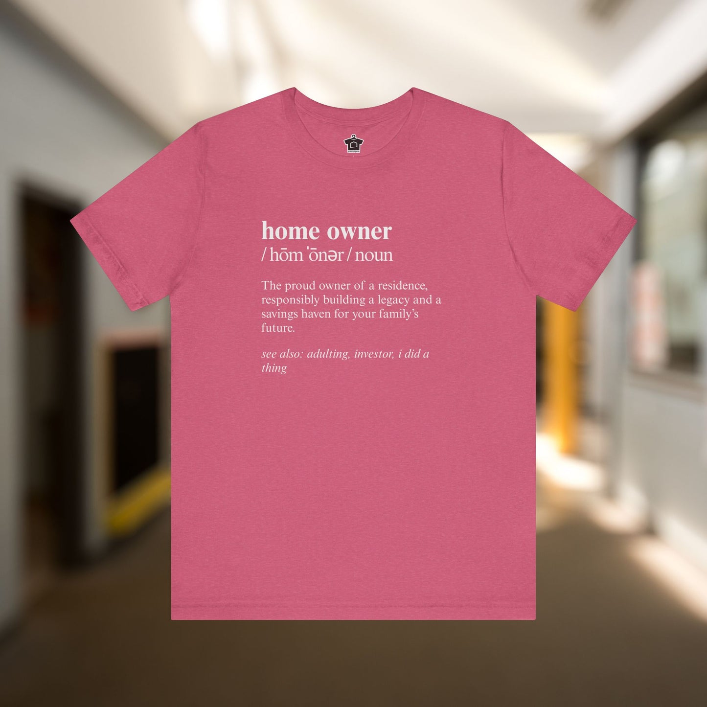 Definition of A Home Owner Text T-shirt
