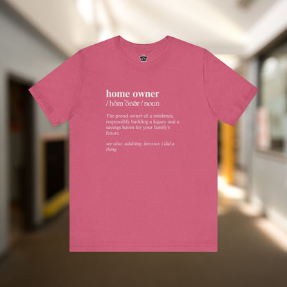 Definition of A Home Owner Text T-shirt