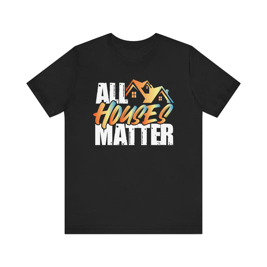 All Houses Matter Tee