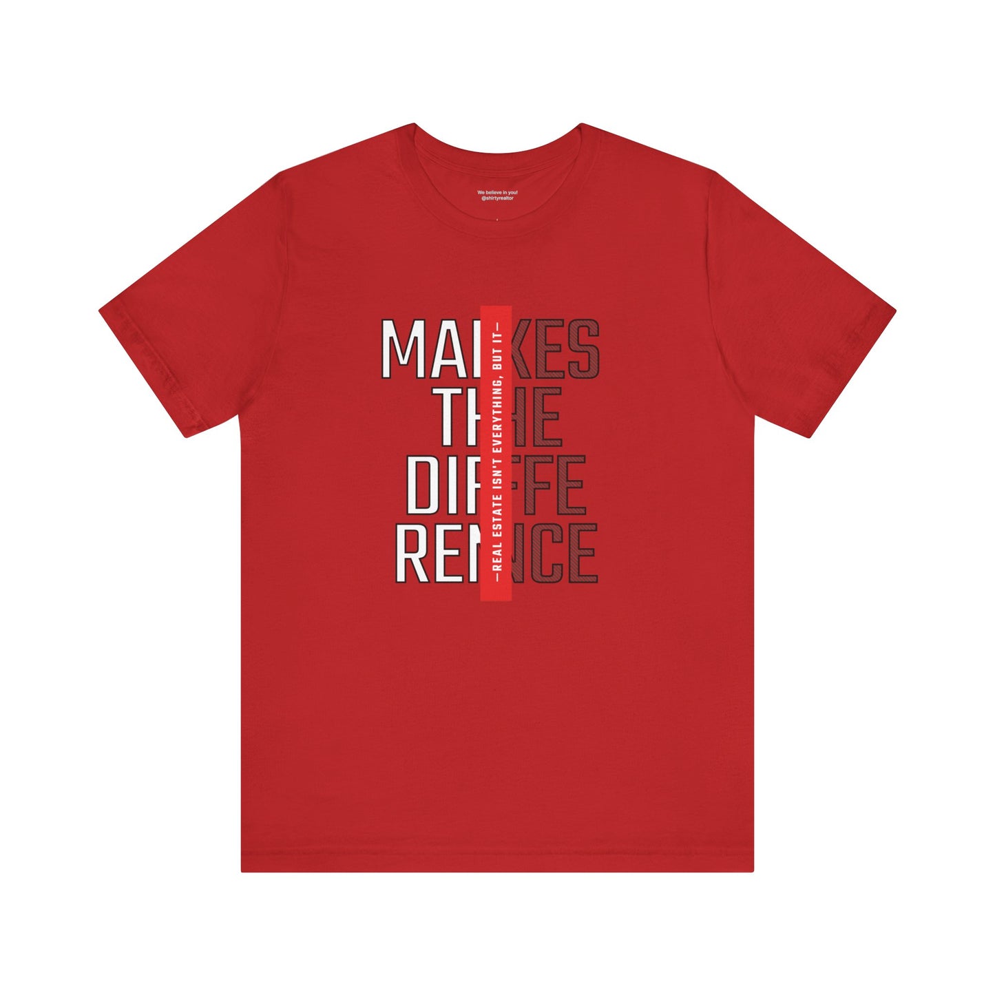 Real Estate Makes the Difference T-Shirt