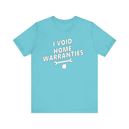 I Void Home Warranties – The Ultimate Contractor & DIY Tee