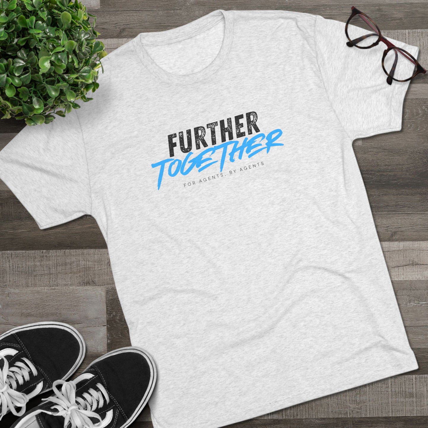 Further Together - For Agents, By Agents 2025 Tri-Blend Tee