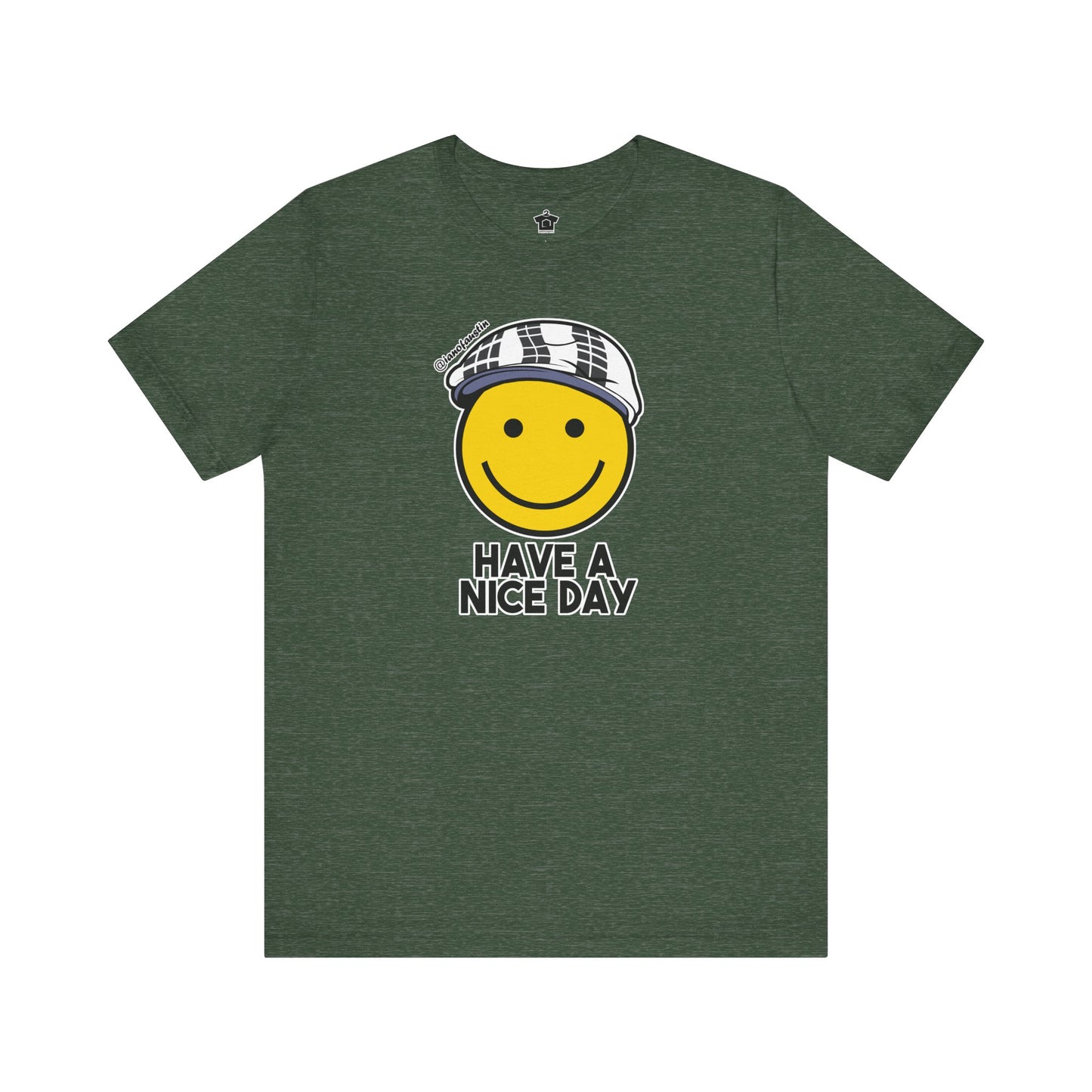 Have A Nice Day TShirt | @ianofAustin