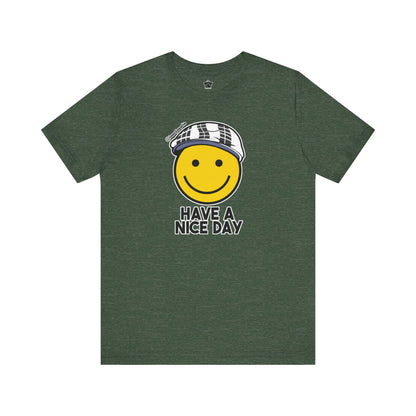 Have A Nice Day TShirt | @ianofAustin